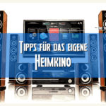 Tipps für das Heimkino